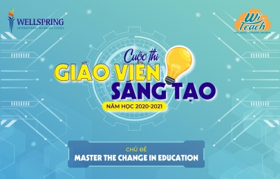 Cuộc thi “Giáo viên sáng tạo năm học 2020 – 2021” với chủ đề “MASTER THE CHANGE IN EDUCATION” hướng đến trao quyền tự chủ, tự do học tập và sáng tạo cho học sinh